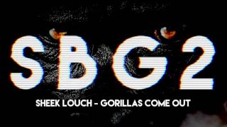 Sheek Louch - Gorillas Come Out