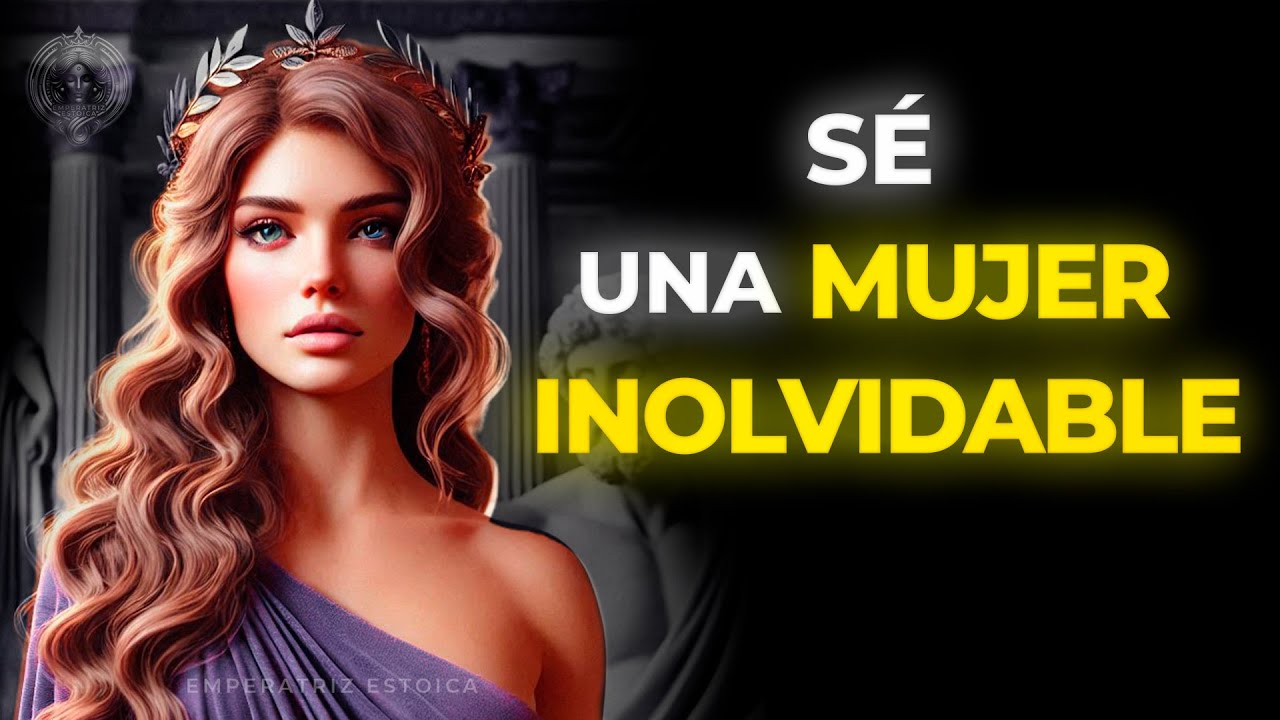 20 TRUCOS Psicológicos para SER una MUJER INOLVIDABLE | MUJER ESTOICA | ESTOICISMO FEMENINO