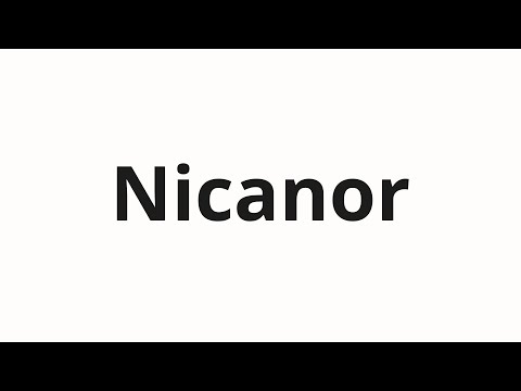 How to pronounce Nicanor