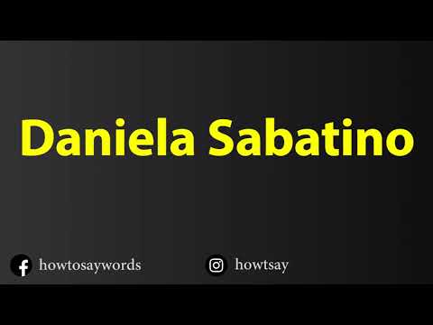How To Pronounce Daniela Sabatino