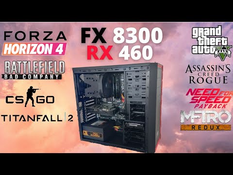 FX 8300 & RX 460 Game Test & Benchmarks