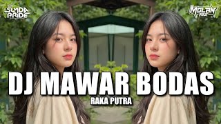 Download lagu DJ MAWAR BODAS [BOOTLEG] RAKA PUTRA!! SUNDA PRIDE PRO PRESENT mp3