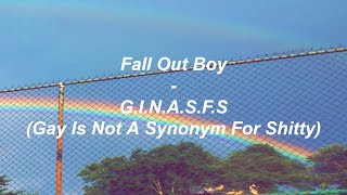 fall out boy - g.i.n.a.s.f.s. [lyrics]