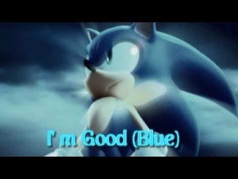 Sonic AMV- I'm Good (Blue)