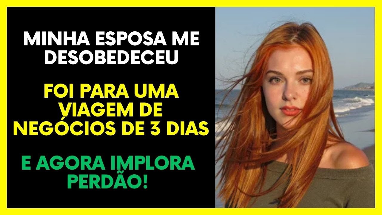 Minha Esposa Me Desobedeceu… e Agora Implora Perdão!