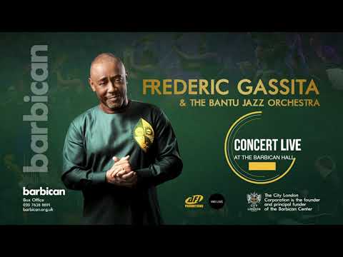 FREDERIC GASSITA & THE BANTU JAZZ ORCHESTRA (LIVE AT THE BARBICAN HALL - LONDON 2022)
