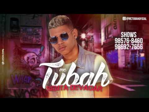 MC TUBAH - SENTA DEVAGAR - MÚSICA NOVA