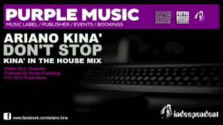 Ariano Kina - Don't Stop (Kinà In The House Mix)