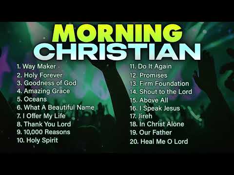 Morning Christian Music 2 hour Playlist ✝️ Give Your Day to Jesus! - Top Praise and Worship Songs