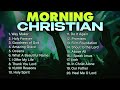 Morning Christian Music 2 Hour Playlist ️ Give Your Day To Jesus Top Praise And Worship Songs