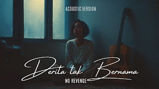 Download lagu Derita Tak Bernama – No Revenge (Acoustic Cover & Lirik Menyentuh Hati) mp3