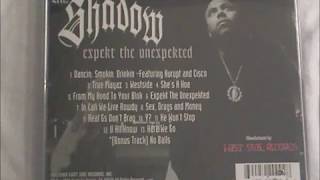 SHE&#39;S A HOE MR SHADOW  EXPEKT THE UNEXPEKTED