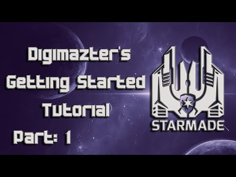 Digimazter's StarMade Tutorial "Getting Started" Part 1
