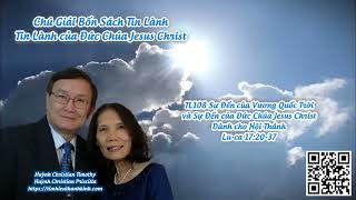 Tin Lành của Đức Chúa Jesus Christ - TL108 Sự Đến của Vương Quốc Trời và Sự Đến của Đức Chúa Jesus