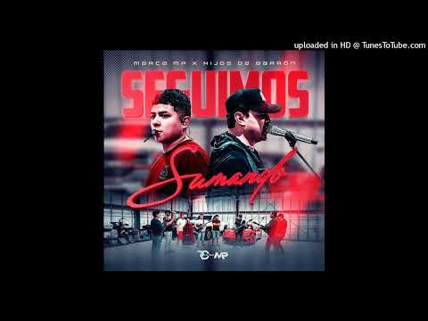 Marca MP Ft Hijos De Barron - Seguimos Sumando