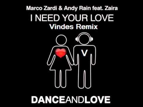 Marco Zardi & Andy Rain feat. Zaira - I need your love (Vindes Remix)