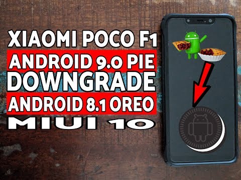 Xiaomi Poco F1 Downgrade/Rollback MIUI10 Android 9.0 Pie to Android 8.1 Oreo
