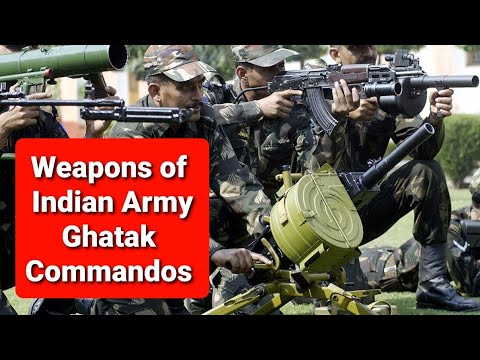Weapons of Indian Army Ghatak Infantry Commandos
