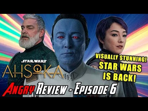 Ahsoka Episode 6 - VISUALLY STUNNING! - Angry Review