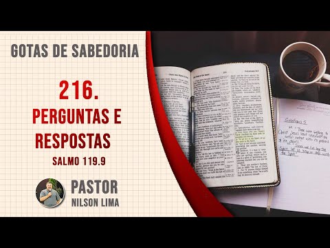 🔴 216. PERGUNTAS E RESPOSTAS - Salmo 119.9 - Pr. Nilson Lima #DEVOCIONAL
