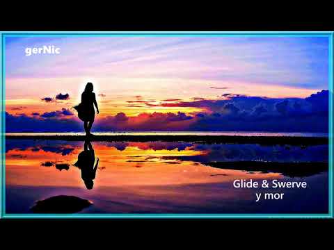 Glide & Swerve - y mor