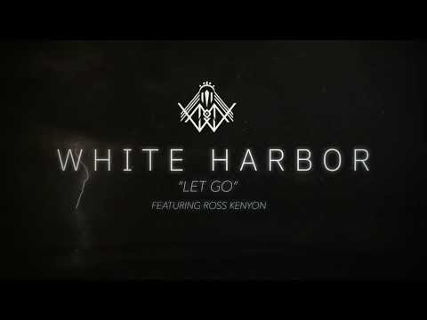 White Harbor - Let Go (Ft  Ross Kenyon - Official Video) online metal music video by WHITE HARBOR