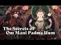 Unlocking The Secrets Of Om Mani Padme Hum Ringu Tulku