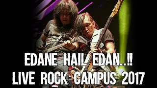 EDANE HAIL EDAN..!! LIVE ROCK CAMPUS 2017