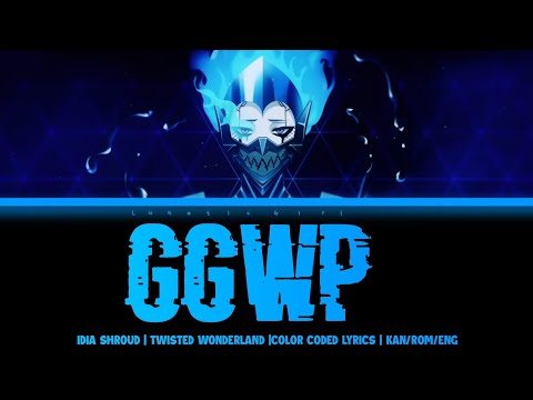 [Twisted Wonderland ツイステ] GGWP - Idia Shroud Character Song  | LYRICS | KAN/ROM/ENG