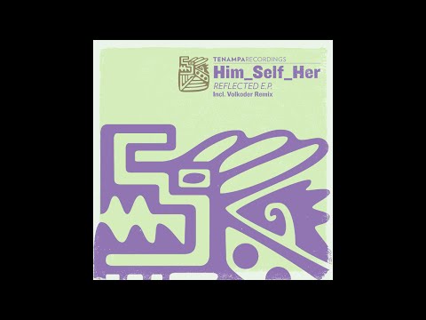 TENA034: 01 Him_Self_Her - Reflected (Original Mix)