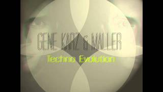 Gene Karz & Maller - Techno Evolution Podcast 001