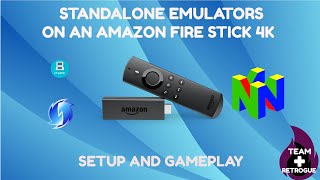 Standalone Emulator Setup and Performance on an Amazon Fire Stick 4K