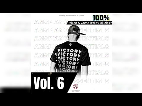 DJ MicSir - Amapiano Essentials Vol.6 [100% Production Mix]