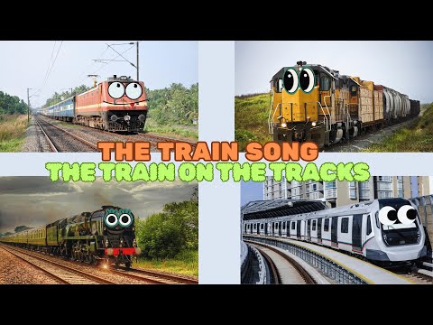 The Train Song : The Train on the Tracks!