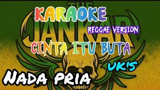 Download lagu Karaoke cinta itu buta _ UK's//reggae version NADA PRIA mp3 Download lagu Karaoke cinta itu buta _ UK's//reggae version NADA PRIA mp3