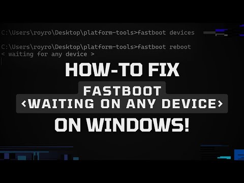 How-To Fix the Waiting For Any Device Error in Fastboot on Windows!