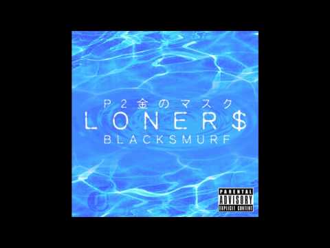 P2THEGOLDMA$K x BLACK SMURF - LONER$ EP [Full Mixtape]