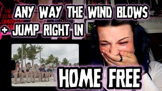 REACTION | HOME FREE &quot;JUMP RIGHT IN&quot; &amp; &quot;ANY WAY THE WIND BLOWS&quot;