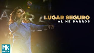 Aline Barros - Lugar Seguro (Ao Vivo) - DVD Extraordinária Graça