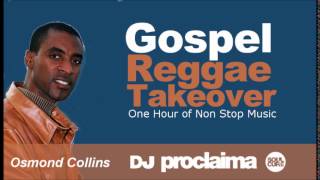 ONE HOUR Gospel Reggae 2017   DJ Proclaima Reggae Takeover Radio Show 24th February 2017