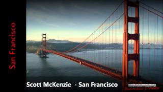 &quot;San Francisco (Be Sure to Wear Flowers In Your Hair)&quot; by Scott McKenzie