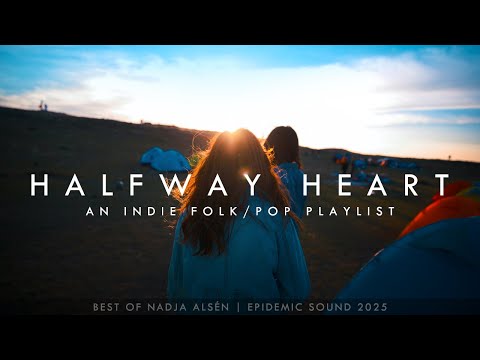Halfway Heart - Indie Folk/Pop Songs feat. Nadja Alsén (Epidemic Sound Playlist)