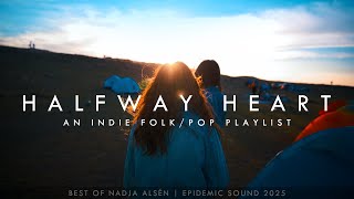 Halfway Heart - Indie Folk/Pop Songs feat. Nadja Alsén (Epidemic Sound Playlist)
