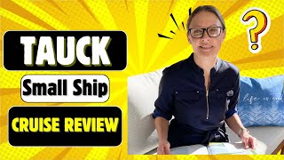 Tauck Small Ship Cruise Review