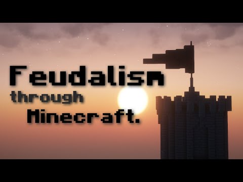 Feudalism explained through MINECRAFT