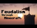 Feudalism Explained Through MINECRAFT
