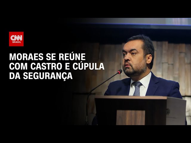 Moraes conduz audiência com Cláudio Castro sobre megaoperação | BASTIDORES CNN