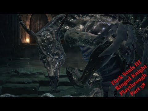Ringed Knight Dark Souls III Playthrough Part 38 - Ocieros, The Consumed King