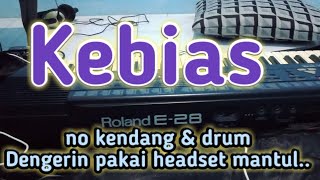 Download lagu Kebias - (tanpa drum, kendang & Vocal) mp3 Download lagu Kebias - (tanpa drum, kendang & Vocal) mp3