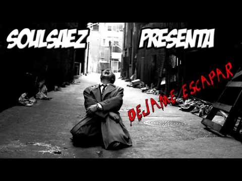 Soulsaez - Dejame Escapar [Beat SamBeats][Prod. Soulsaez][2016]
